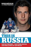 This is Russia: Life in the KHL - Doctors, bazas and millions of air miles - Paperback