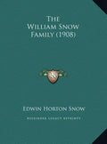 The William Snow Family (1908) - Hardcover