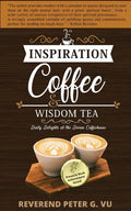 Inspiration Coffee and Wisdom Tea: Daily Delights at the Divine Coffeehouse - Paperback