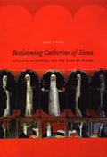Reclaiming Catherine of Siena: Literacy, Literature, and the Signs of Others - Paperback