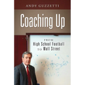 Coaching Up: From High School Football To Wall Street - Paperback
