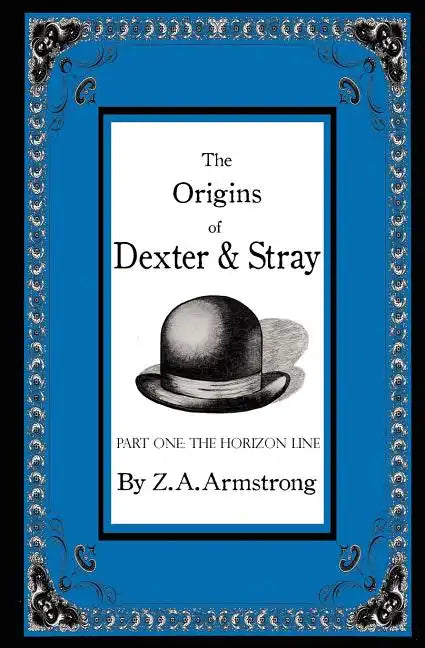 The Origins of Dexter & Stray, Part One: The Horizon Line - Paperback