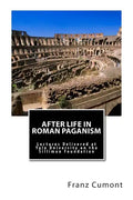 After Life in Roman Paganism: Lectures Delivered at Yale University on the Silliman Foundation - Paperback