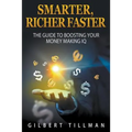 Smarter, Richer Faster: The Guide to Boosting Your Money Making IQ - Paperback