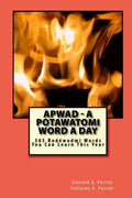 APWAD - A Potawatomi Word a Day: 365 Bodewadmi Words You Can Learn This Year - Paperback