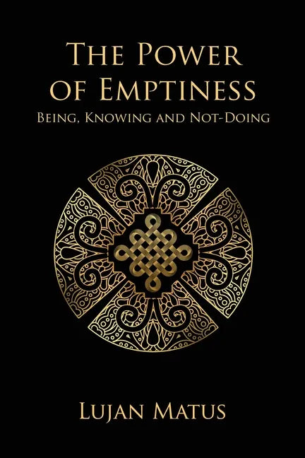 The Power of Emptiness: Being, Knowing and Not-Doing - Paperback