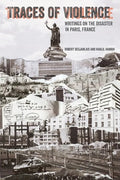 Traces of Violence: Writings on the Disaster in Paris, France - Hardcover