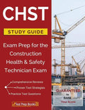 CHST Study Guide: Exam Prep for the Construction Health & Safety Technician Exam - Paperback