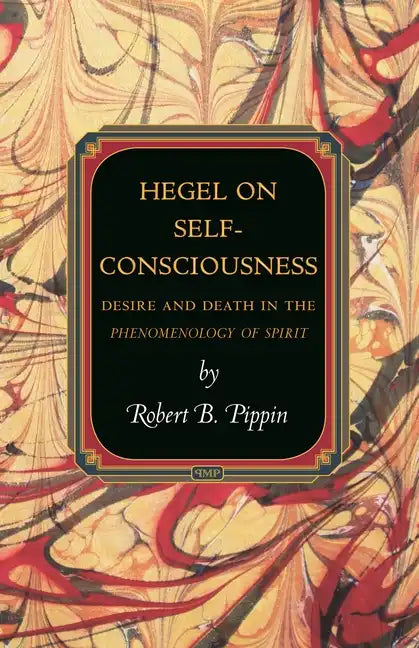 Hegel on Self-Consciousness: Desire and Death in the Phenomenology of Spirit - Paperback