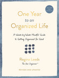 One Year to an Organized Life: A Week-By-Week Mindful Guide to Getting Organized for Good - Paperback