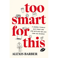 Too Smart for This: A Journal to Build Self-Trust and Stop Settling for Less Than You Deserve - Paperback
