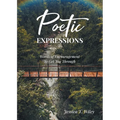 Poetic EXPRESSIONS: Words of Encouragement to Get You Through - Paperback