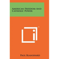 American Freedom And Catholic Power - Paperback