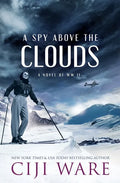 A Spy Above the Clouds: A Novel of WW II - Paperback