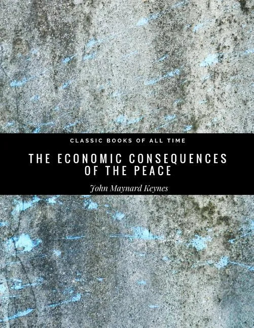 The Economic Consequences of the Peace - Paperback