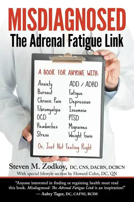 Misdiagnosed: The Adrenal Fatigue Link - Paperback