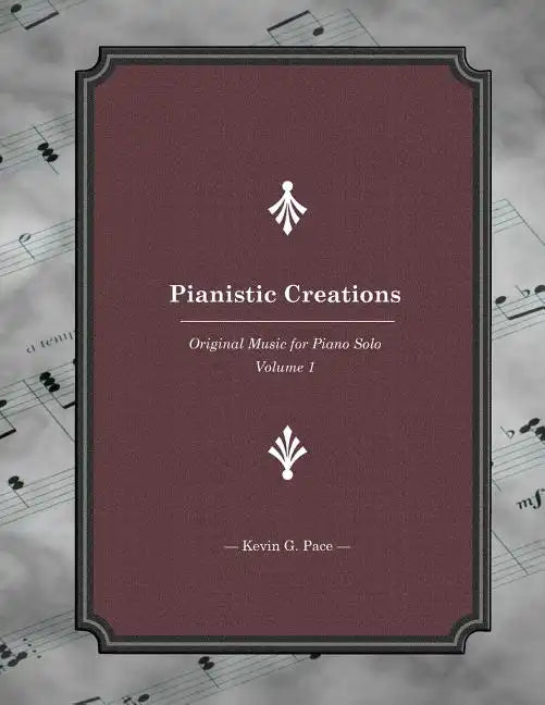 Pianistic Creations Book 1: Piano Solos Book 1 - Paperback