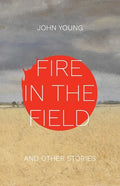 Fire in the Field and Other Stories - Paperback