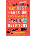 Very Best, Hands-On, Kinda Dangerous Family Devotions, Volume 2 - Hardcover