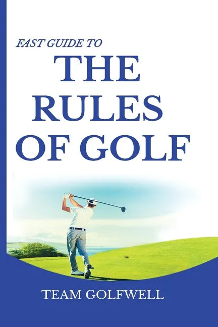 Fast Guide to the RULES OF GOLF: A Handy Fast Guide to Golf Rules (Pocket Sized Edition) - Paperback