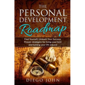 The Personal Development Roadmap: Find Yourself, Unleash Your Success. Proven strategies for living your best and turning your life around. - Paperback