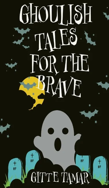 Ghoulish Tales for the Brave - Hardcover