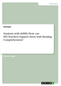 Students with ADHD. How can EFL-Teachers Support them with Reading Comprehension? - Paperback