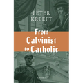 From Calvinist to Catholic - Hardcover