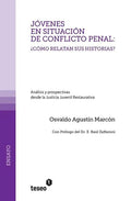 Jóvenes en situación de conflicto penal: ¿cómo relatan sus historias?: Análisis y prospectivas desde la Justicia Juvenil Restaurativa - Paperback