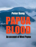 Papua blood: An account of West Papua - Paperback
