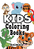 Kids Coloring Books Ages 4-8: ANIMALS. Fun, easy, cute, cool coloring animal activity workbook for boys & girls aged 4-6, 3-8, 3-5, 6-8 - Paperback