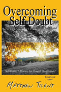Overcoming Self-Doubt: Self-help Yourself To A Positive More Happy And Productive Life - Paperback