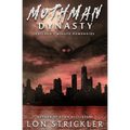 Mothman Dynasty: Chicago's Winged Humanoids - Paperback