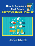 How to Become a Real Estate Credit Card Millionaire - Paperback