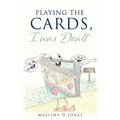 Playing the Cards, I was Dealt - Paperback