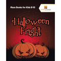 Halloween Fright: Maze Books for Kids 8-10 - Paperback