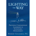 Lighting the Way: Providing Compassionate Leadership in Sustainable Development - Paperback