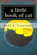A little book of cat: Meditations on Japanese art of sumi-e and the essence of catness. - Paperback