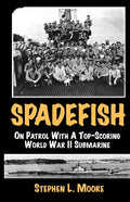 Spadefish: On Patrol with a Top-Scoring WWII Submarine - Paperback