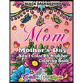 Mother's Day Coloring Book - Mom- Adult Color by Number BLACK BACKGROUND: 35 Large Print Relaxing Images for Incredible Moms - Paperback