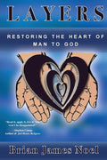 Layers: Restoring the Heart of Man to God - Paperback