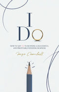I Do: How to say YES to running a successful and profitable wedding business - Paperback