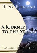 A Journey To The Stream: Passage To Purpose - Paperback