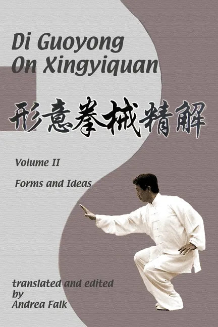 Di Guoyong on Xingyiquan Volume II Forms and Ideas - Paperback
