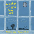 Brother. Do. You. Love. Me. - Paperback