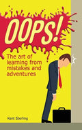 Oops!: The Art of Learning from Mistakes and Adventures - Hardcover