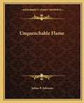 Unquenchable Flame - Paperback