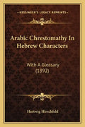 Arabic Chrestomathy In Hebrew Characters: With A Glossary (1892) - Paperback