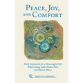 Peace, Joy, and Comfort: Daily Inspiration for a Meaningful Life While Living with Chronic Pain and Chronic Illness - Paperback