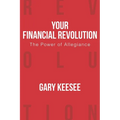 Your Financial Revolution: The Power of Allegiance - Paperback
